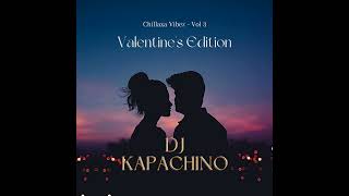 Dj Kapachino  Chillaxa Vibez Vol 3 quotMidTempoquot Valentines Edition [upl. by Minetta25]