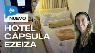 ¿Cómo es el NUEVO HOTEL CÁPSULA del Aeropuerto de EZEIZA ✈️ Buenos Aires ARGENTINA 🇦🇷 [upl. by Pitchford895]