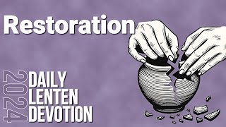 Restoration  Daily Lent Devotional 2024  Daniel 9114  Day 2 [upl. by Haakon]