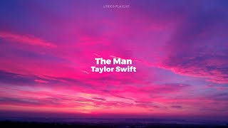 The Man Taylor Swift Lyrics [upl. by Magena236]