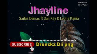 Jhayline Png Music Sailas Demas ft Saii Kay amp Leone Kania Drunckz Dii png [upl. by Eatnhoj]