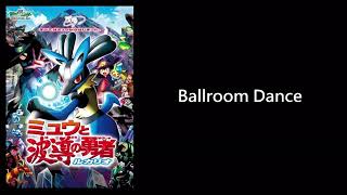 Pokémon Lucario and the Mystery of Mew OST  Ballroom Dance theme [upl. by Schumer580]