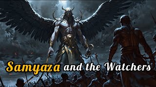 Samyaza and the watchers one of the devils of the Book of Enoch Part I [upl. by Evslin634]