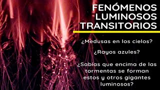 Fenómenos luminosos transitorios [upl. by Ennovad]