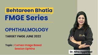 Behtareen Bhatia FMGE Series  Ophthalmology with Dr Niha Aggarwal  DBMCI eGurukul [upl. by Neltiac]