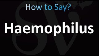 How to Pronounce Haemophilus correctly [upl. by Yevreh]