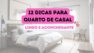 Como ter um QUARTO DE CASAL muito LINDO e ACONCHEGANTE 12 dicas simples e práticas [upl. by Derfla]