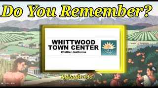 Do You Remember The Whittwood Town Center in Whittier CA [upl. by Schinica450]