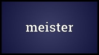 Meister Meaning [upl. by Clark]