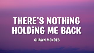 Shawn Mendes  Theres Nothing Holding Me Back Lyrics [upl. by Bailar]