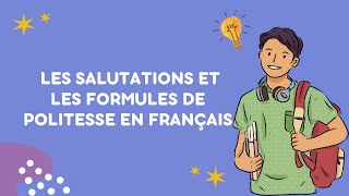 Les Salutations et Formules de Politesse en Français  Apprendre à Communiquer avec Courtoisie [upl. by Vallie]