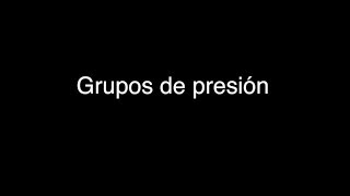 Grupos de presión Fernando Ayala Blanco [upl. by Atiuqan476]