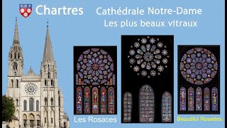 Les plus beaux vitraux Chartres Cathédrale NotreDame les Rosaces des 12ème et 13ème siècles [upl. by Roots258]