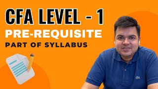 Prerequisite part of the syllabus  CFA Level 1 [upl. by Ajam]