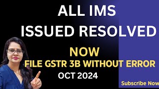 GST UPDATE IMS ALL ISSUED RESOLVED NOW File GSTR 3B WITHOUT ERROR FOR OCTOBER2024 [upl. by Juline]