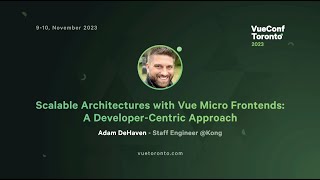 Scalable Architectures with Vue Micro Frontends A DeveloperCentric Approach  Adam DeHaven [upl. by Gnehp]