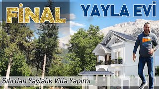 Yayla Evi Villa Projesi FİNAL Doğanın ortasında nefes almak için  11 Bölümlük yapım serisi [upl. by Letta583]