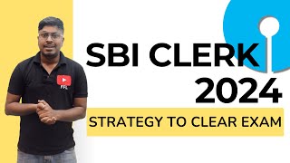 SBI CLERK 2024 EXAM  Strategy to Clear Exam and Topics to Prepare [upl. by Acirehs]