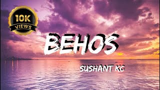 sushant kc  Behos lyrics [upl. by Annauqahs]