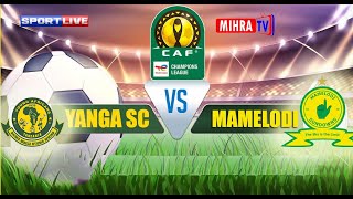 🔴LIVE YANGA SC 0 Vs 0 MAMELODI FC CAF CHAMPIONS LEAGUE ROBO FAINALI 2024 [upl. by Nwahsan]