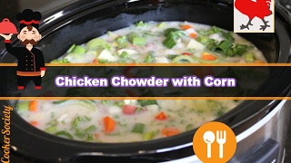 Delicious Slow Cooker Chicken Chowder Soup with Corn [upl. by Nelehyram]