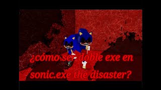 como ser doble exe en sonicexe the disaster [upl. by Matthiew]