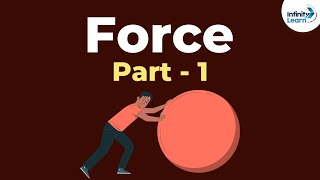 What is Force  Part 1 Forces and Motion  Physics  Infinity Learn NEET [upl. by Giffy]