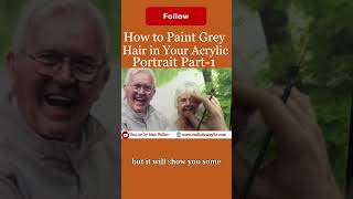 How to Paint Grey Hair in Your Acrylic Portrait Part 1 Get your free gift in the comment section [upl. by Ylerebmik]