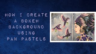 How I create a Bokeh background using Pan Pastels [upl. by Mcferren]