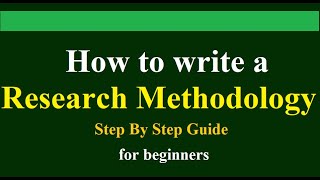 How to write a research methodology  a stepbystep guide for beginners  brief explanation [upl. by Zeb394]