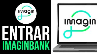 ✅Como ENTRAR a Tu Cuenta De ImaginBank Desde Tu Pc o Ordenador 🧑‍💻 [upl. by Cline]