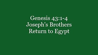 371 Genesis 4314 Josephs Brothers Return to Egypt [upl. by Koeppel]