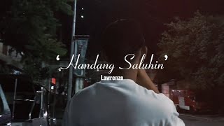 Lawrenzo  Handang Saluhin Official Music Video [upl. by Dore675]