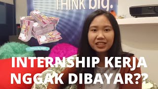 INTERNSHIP KERJA TAPI NGGAK DIBAYAR  KOK PADA MAU [upl. by Vito]