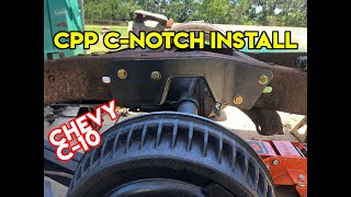 Chevy C10 CPP CNotch C Notch Kit amp Rear Axle Installation [upl. by Alahc]