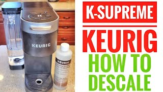 HOW TO DESCALE KEURIG KSUPREME With Keurig Descaling Solution AUTO CLEAN MAKE CLEAN LIGHT GO OUT [upl. by Jori486]