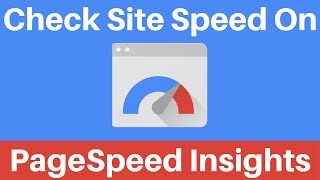 How To Check Your Web Page Speed On PageSpeed Insights [upl. by Arretal]