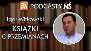 Igor Witkowski i książki o przemianach [upl. by Steffi]