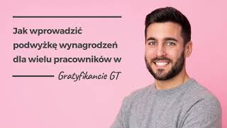 Jak wprowadzić podwyżkę wynagrodzeń dla wielu pracowników w Gratyfikancie GT [upl. by Feer815]