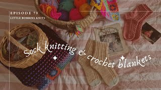 Sock Kniting and Crochet Blankets Little Bobbins Knits Episode 70 [upl. by Goodwin]