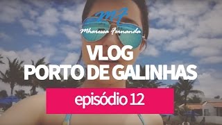 VLOG  PORTO DE GALINHAS  EP 12 [upl. by Northrup]