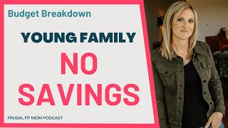 Budget Breakdown Ep 7 Young Family No Savings [upl. by Notgnilra]