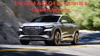 Tested The 2024 Audi Q4 55 etron Is a Stealth Upgrade [upl. by Broderic]