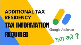 Additional tax residency tax information required  Google AdSense  2024 [upl. by Lorac912]