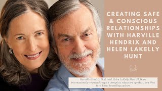 Creating Safe and Conscious Relationships with Harville Hendrix amp Helen LaKelly Hunt [upl. by Adlai]