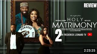 HOLY MATRIMONY 2 REVIEW LATEST NOLLYWOOD MOVIE REVIEW STARRING FREDERICK LEONARD ONYI ALEX [upl. by Aivek]