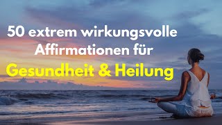 50 positive Affirmationen für Gesundheit und Selbstheilung [upl. by Jermyn]