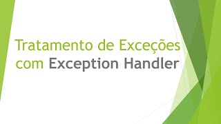 Tratamento de Exceções com Exception Handler [upl. by Heinrik608]