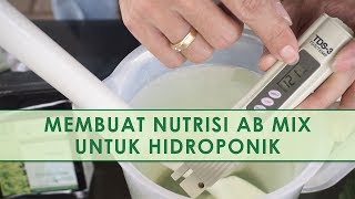 Cara Mempersiapkan Nutrisi untuk Tanaman Hidroponik [upl. by Eiliah]