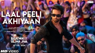 Shahid Kapoor New Song laal Peeli Akhiyaan From movie Teri baton mein Aisa uljha jiyakritiSanon [upl. by Mena597]